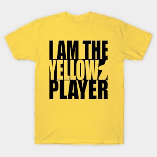 I am the Yellow Player T-Shirt